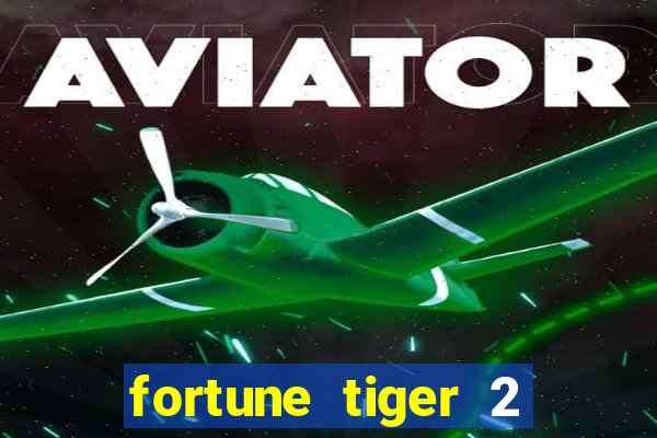 fortune tiger 2 revenge download